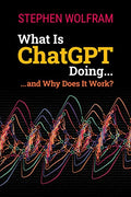 What Is ChatGPT Doing ... and Why Does It Work? - Paperback