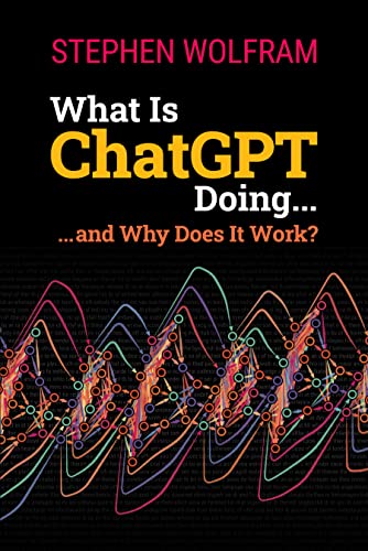 What Is ChatGPT Doing ... and Why Does It Work? - Paperback