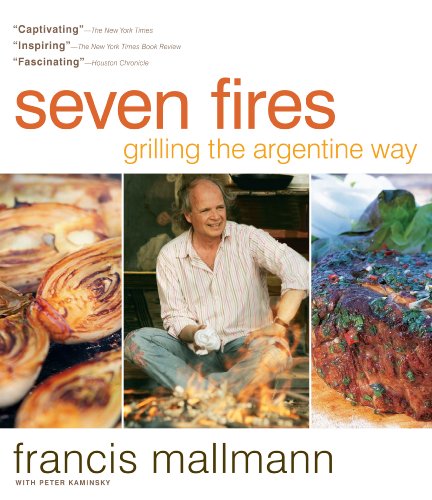 Seven Fires: Grilling the Argentine Way - Hardcover