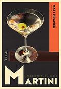 The Martini: Perfection in a Glass - Hardcover