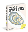 The Joy of Oysters: A Complete Guide to Sourcing, Shucking, Grilling, Broiling, and Frying - Hardcover