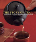 The Story of Tea: A Cultural History and Drinking Guide - Hardcover