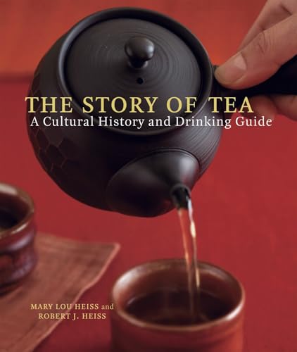 The Story of Tea: A Cultural History and Drinking Guide - Hardcover