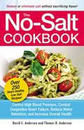 The No-Salt Cookbook: Reduce or Eliminate Salt Without Sacrificing Flavor - Paperback