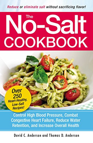 The No-Salt Cookbook: Reduce or Eliminate Salt Without Sacrificing Flavor - Paperback