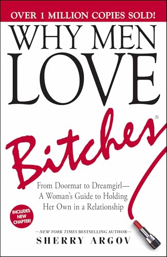 Why Men Love Bitches: From Doormat to Dreamgirl--A Woman's Guide to Holding Her Own in a Relationship - Paperback