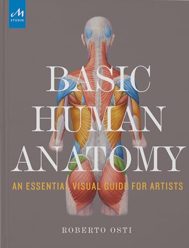 Basic Human Anatomy: An Essential Visual Guide for Artists - Hardcover