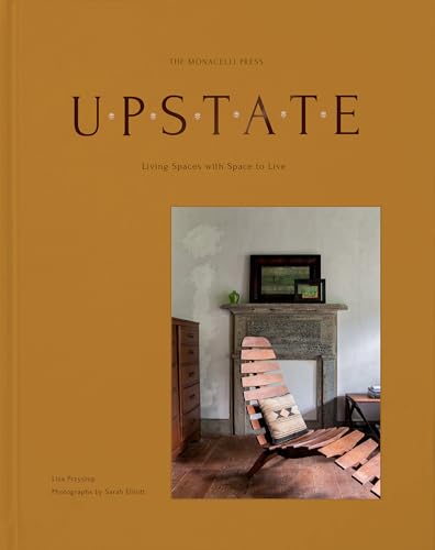 Upstate: Living Spaces with Space to Live - Hardcover