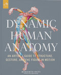 Dynamic Human Anatomy: An Artist's Guide to Structure, Gesture, and the Figure in Motion - Hardcover