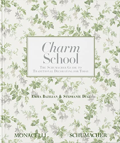 Charm School: The Schumacher Guide to Traditional Decorating for Today - Hardcover