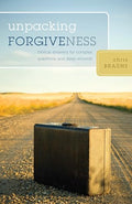 Unpacking Forgiveness: Biblical Answers for Complex Questions and Deep Wounds - Paperback