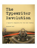 The Typewriter Revolution: A Typist's Companion for the 21st Century - Paperback