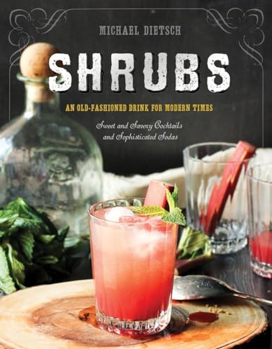 Shrubs: An Old-Fashioned Drink for Modern Times - Hardcover