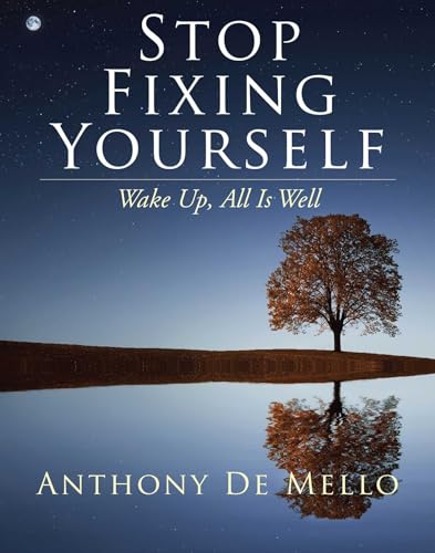 Stop Fixing Yourself: Wake Up, All Is Well - Hardcover