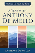 A Year with Anthony de Mello: Waking Up Week by Week - Hardcover