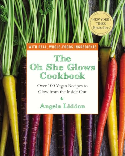 The Oh She Glows Cookbook: Over 100 Vegan Recipes to Glow from the Inside Out - Paperback