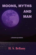 Moons, Myths and Man: A Reinterpretation - Paperback