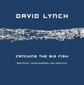 Catching the Big Fish: Meditation, Consciousness, and Creativity - Hardcover