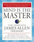 Mind Is the Master: The Complete James Allen Treasury - Paperback