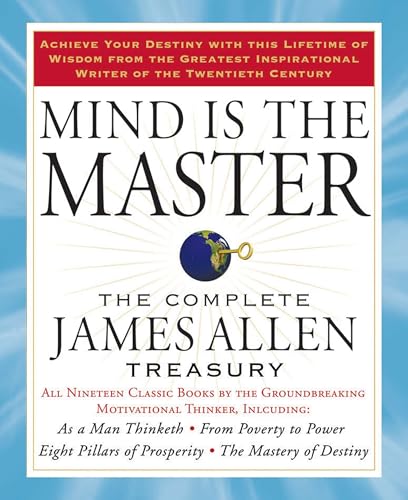 Mind Is the Master: The Complete James Allen Treasury - Paperback