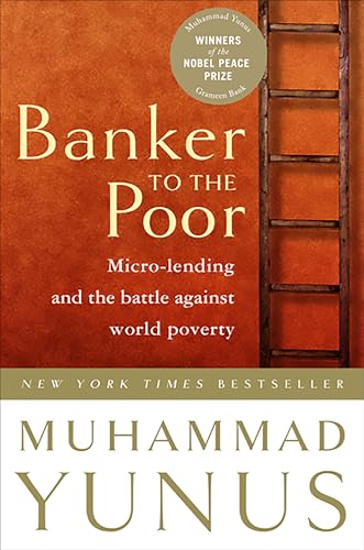 Banker to the Poor: Micro-Lending and the Battle Against World Poverty - Paperback