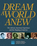 Dream a World Anew: The African American Experience and the Shaping of America - Paperback
