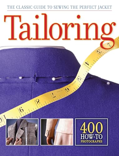 Tailoring: The Classic Guide to Sewing the Perfect Jacket - 400 How-To Photographs - Paperback