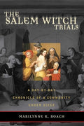 The Salem Witch Trials: A Day-By-Day Chronicle of a Community Under Siege - Paperback