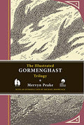 The Illustrated Gormenghast Trilogy: Titus Groan, Gormenghast, and Titus Alone - Hardcover