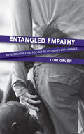 Entangled Empathy: An Alternative Ethic for Our Relationships with Animals - Paperback