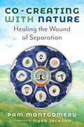 Co-Creating with Nature: Healing the Wound of Separation - Paperback