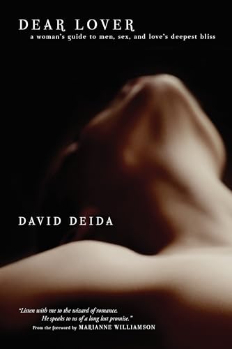 Dear Lover: A Woman's Guide to Men, Sex, and Love's Deepest Bliss - Paperback