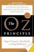 The Oz Principle: Getting Results Through Individual and Organizational Accountability - Paperback