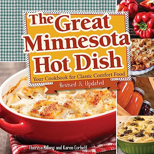The Great Minnesota Hot Dish: Your Cookbook for Classic Comfort Food - Paperback