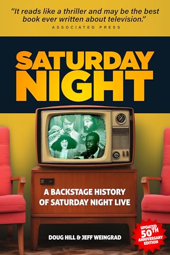Saturday Night: A Backstage History of Saturday Night Live - Paperback