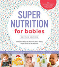 Super Nutrition for Babies, Revised Edition: The Best Way to Nourish Your Baby from Birth to 24 Months - Paperback