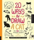 20 Ways to Draw a Cat and 44 Other Awesome Animals: A Sketchbook for Artists, Designers, and Doodlers - Paperback