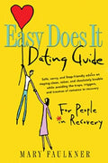 Easy Does It Dating Guide: For People in Recovery - Paperback