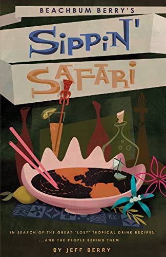 Beachbum Berry's Sippin' Safari - Paperback