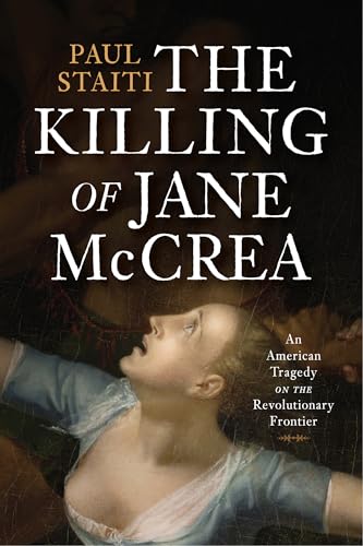 The Killing of Jane McCrea: An American Tragedy on the Revolutionary Frontier - Hardcover