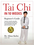 Tai CHI in 10 Weeks: A Beginner's Guide - Hardcover