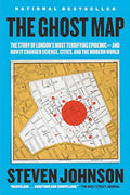 The Ghost Map: The Story of London's Most Terrifying Epidemic--And How It Changed Science, Cities, and the Modern World - Paperback