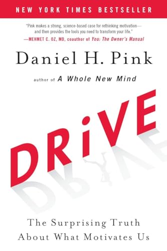 Drive: The Surprising Truth about What Motivates Us - Hardcover