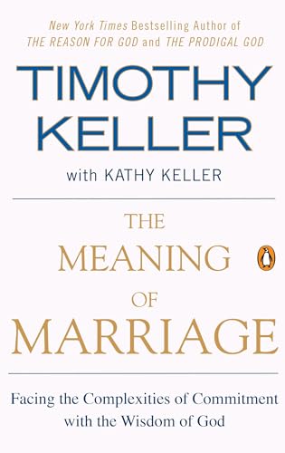 The Meaning of Marriage: Facing the Complexities of Commitment with the Wisdom of God - Paperback