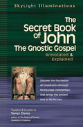 The Secret Book of John: The Gnostic Gospels--Annotated & Explained - Paperback