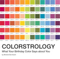 Colorstrology: What Your Birthday Color Says about You - Paperback