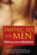 Tantric Sex for Men: Making Love a Meditation - Paperback
