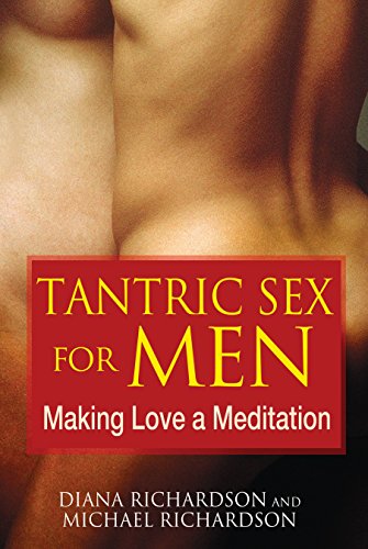 Tantric Sex for Men: Making Love a Meditation - Paperback