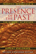 The Presence of the Past: Morphic Resonance and the Memory of Nature - Paperback