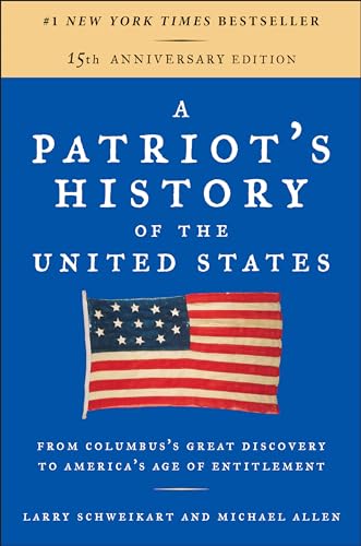 A Patriot's History of the United States: From Columbus's Great Discovery to America's Age of Entitlement, Revised Edition - Paperback